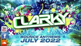 Clarky - July 2022 Bounce Anthems