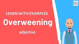 Overweening | Meaning with examples | Learn English | My Word Book