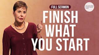 Finish What You Start-FULL SERMON | Joyce Meyer