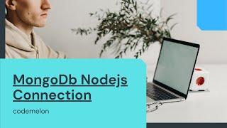 Mongoose || MongoDb Atlas Nodejs Connection #codemelon #mongodb #nodejs #mongoose