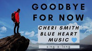 Pop Music Lyric Video for song "Goodbye For Now" by Cheri Smith (Embedded lyrics version)