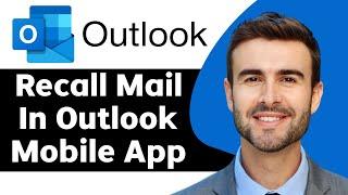 How To Recall Mail in Outlook Mobile App in 2025 | Outlook Tips and Tricks