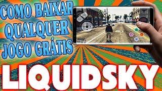 Como Baixar Qualquer Jogo De GraÇA No Liquidsky Atualizado