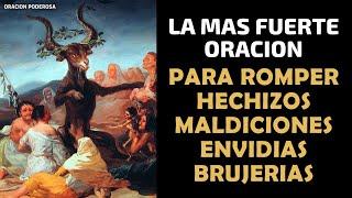 La más Fuerte Oración para Romper Maleficios, Maldiciones, Hechizos y Envidias