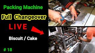 Packing Machine Full Changeover Live | चेंज ओवर कैसे करें