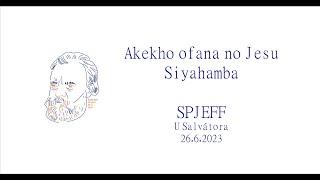 Akheko ofana no Jesu a Siyahamba - SPJEFF - koncert 26.6.2023 - U Salvátora