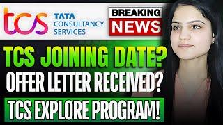 TCS Joining Date?? | Offer Letter Not received ? | TCS Explore Program - Imp 