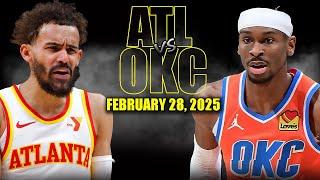 Oklahoma City Thunder vs Atlanta Hawks Full Game Highlights - February 28, 2025 | NBA Regular Season