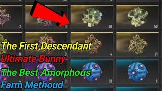 The First Descendant Ultimate Bunny The Best Amorphous Farm Methoud Fast and easy 