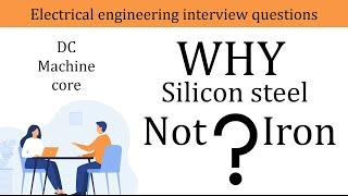 why armature core is made of silicon steel | what is hysteresis loss | Electrical Interview question