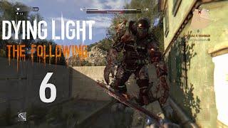 Dying Light: The Following прохождение№6 - первый "Урод" (Плакальщик).