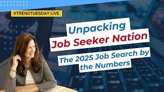 Unpacking Job Seeker Nation: The 2025 Job Search by the Numbers