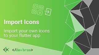Use your own Icons in your Flutter app
