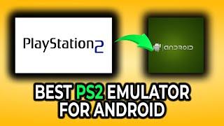 Best PS2 Emulator for Android in 2025 (UPDATED WAY!)