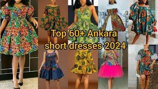 Top 60+ Ankara short dresses for ladies| Ankara dress designs 2024 | Ankara short gown styles