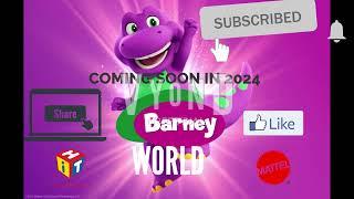BARNEY`S WORLD COMING SOON IN 2024