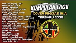 KUMPULAN LAGU | Cover Ska Reggae | TERBARU 2025 | MANGU | JAKARTA HARI INI | ( Arr By Dede Musik )
