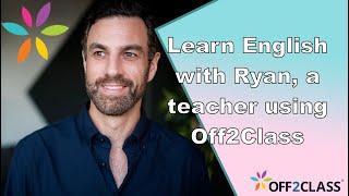 Learn English with Ryan, a teacher using Off2Class