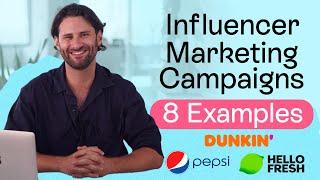 8 Examples of Influencer Marketing Campaigns