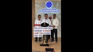Menaker pastikan bantuan subsidi upah cair mulai hari ini