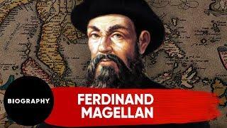 Ferdinand Magellan | Proving The World Is Round | Biography