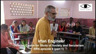 BRN episode 6 (part 1 of 2) - Irfan Engineer