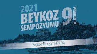 BEYKOZ SEMPOZYUMU 2021 9. OTURUM