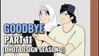 GOODBYE PART 11 (Dhot Design SEASON 2) - Animasi Sekolah