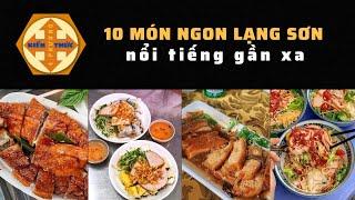 10 món đặc sản Lạng Sơn nổi tiếng gần xa _ 10 famous Lang Son specialties near and far.