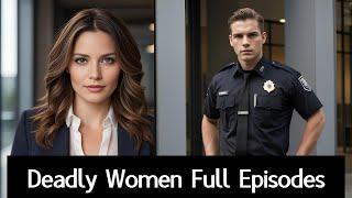 Deadly Women Full Episodes