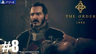 The Order: 1886 - PS4 Walkthrough / Gameplay / 1080p - PART 8 Chapter 7 The Knighthood