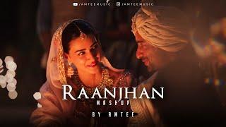 Raanjhan Mashup | Amtee | Do Patti | Arijit Singh | Atif Aslam | Tum Se | Jogi