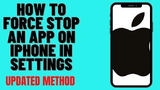 HOW TO FORCE STOP AN APP ON IPHONE IN SETTINGS