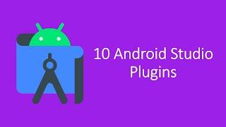 10 Android Studio Plugins that you should use in 2022