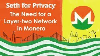 Seth for Privacy - The Need for a Layer-two Network in Monero