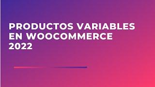 Como Crear Productos Variables en WOOCOMMERCE [2023]