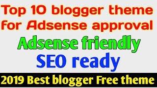 Top 10 blogger theme for Adsense approval !! 2019 best blogger theme download free ..