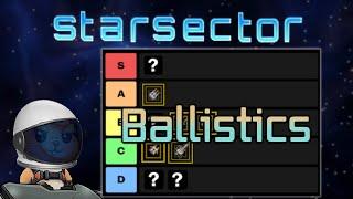 How to Starsector: Ballistic Weapons Tier List