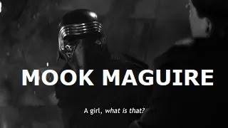 kylo: "A girl, what is that?" | Mook Maguire