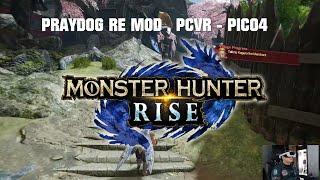 MONSTER HUNTER RISE - RE MOD - PCVR - PICO 4