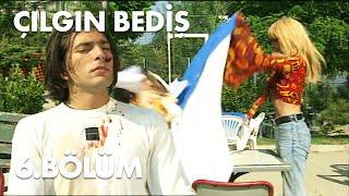 Çılgın Bediş 6.Bölüm - Full Bölüm