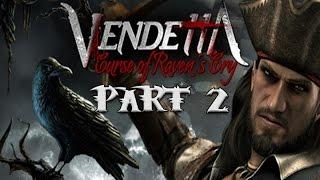 Vendetta Curse of Ravens Cry Gameplay Walkthrough Part 2