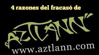 4 razones por las que aztlann12 fracaso.