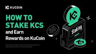 How to Stake KCS and Earn Rewards on KuCoin