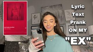 SONG LYRIC TEXT PRANK ON MY “EX”!!!! (THIS DIDN’T GO AS PLANNED) YOU BROKE ME FIRST BY TATE MCRAE