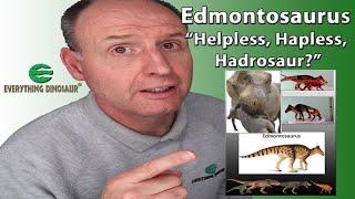 Edmontosaurus - Not a Helpless, Hapless Hadrosaur!