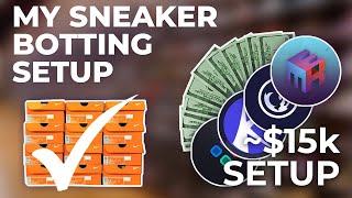 The perfect Sneaker Botting Setup! [$15k USD]