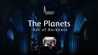 The Planets – Out of Darkness | Salisbury Cathedral Organ [4K]