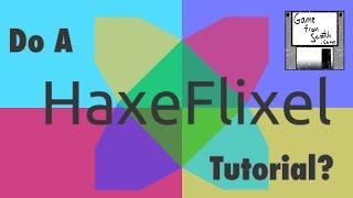 Do A HaxeFlixel Tutorial Series?