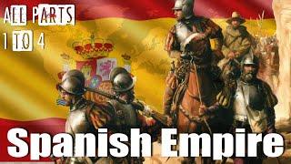 The Spanish Empire Parts 1 to 4